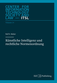 Künstliche Intelligenz und rechtliche Normenordnung - Rolf H. Weber - E-Book