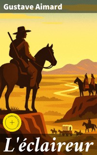 L'éclaireur - Aimard Gustave - E-Book