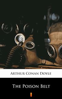 The Poison Belt - Arthur Conan Doyle - E-Book