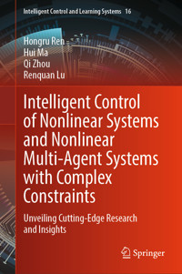 Intelligent Control of Nonlinear Systems and Nonlinear Multi-Agent Systems with Complex Constraints - Hongru Ren - E-Book