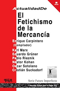 Actualidad de El fetichismo de la mercancía - Enrique Carpintero - E-Book