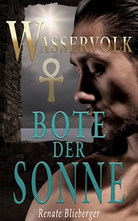 Wasservolk - Bote der Sonne - Blieberger Renate - E-Book