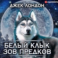 Белый Клык. Зов предков - Джек Лондон - Hörbuch