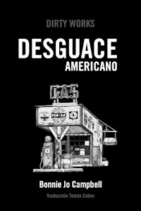Desguace americano - Bonnie Jo Campbell - E-Book