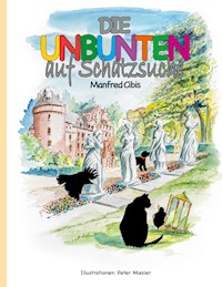 Die Unbunten auf Schatzsuche - Manfred Cibis - E-Book
