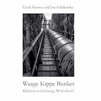 Waage Kippe Bunker - Gerd Struwe - E-Book