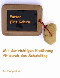 Futter fürs Gehirn - Evelyn Back - E-Book