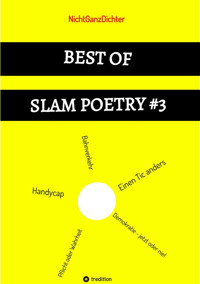 Best of Slam Poetry #3 - ... NichtGanzDichter - E-Book