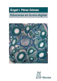 Educarse en la era digital - Ángel I. Pérez Gómez - E-Book