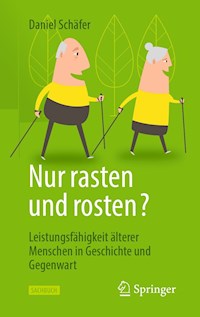 Nur rasten und rosten? - Daniel Schäfer - E-Book