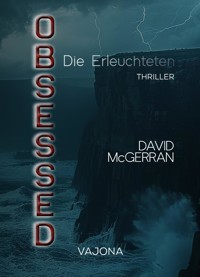 OBSESSED - Die Erleuchteten - David McGerran - E-Book