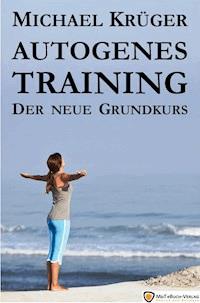 Autogenes Training - Michael Krüger - E-Book