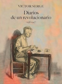 Diarios de un revolucionario (1936-1947) - Victor Serge - E-Book