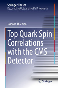 Top Quark Spin Correlations with the CMS Detector - Jason R. Thieman - E-Book