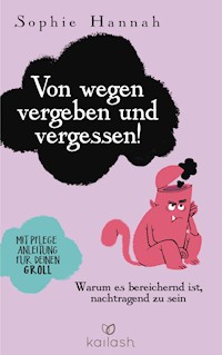 Von wegen vergeben und vergessen! - Sophie Hannah - E-Book