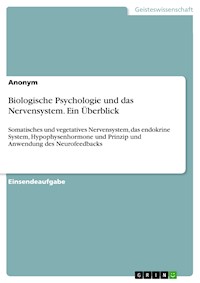 Biologische Psychologie und das Nervensystem. Ein Überblick -  - E-Book
