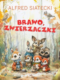 Brawo, zwierzaczki - Alfred Siatecki - E-Book