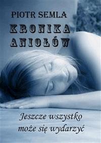 Kronika Aniołów - Piotr Semla - E-Book