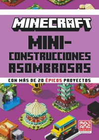 Minecraft Oficial: Miniconstrucciones asombrosas - Mojang Ab - E-Book