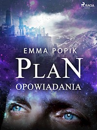 Plan - opowiadania - Emma Popik - E-Book