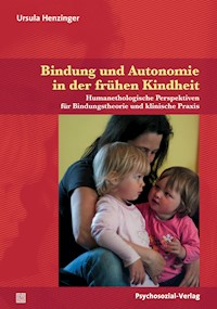 Bindung und Autonomie in der frühen Kindheit - Ursula Henzinger - E-Book