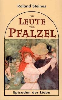 Die Leute von Pfalzel - Roland Steines - E-Book