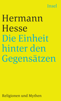 Die Einheit hinter den Gegensätzen - Hermann Hesse - E-Book