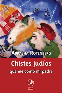 Chistes judíos que me contó mi padre - Abrasha Rotenberg - E-Book