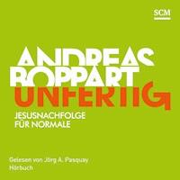 Unfertig - Andreas Boppart - E-Book + Hörbuch