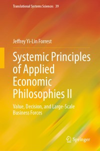 Systemic Principles of Applied Economic Philosophies II - Jeffrey Yi-Lin Forrest - E-Book
