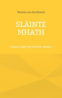 Slàinte mhath - Monika von Borthwick - E-Book