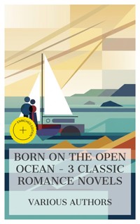 Born on the Open Ocean - 3 Classic Romance Novels - Bjornstjerne Bjornson - E-Book