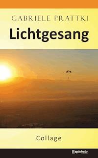 Lichtgesang - Gabriele Prattki - E-Book