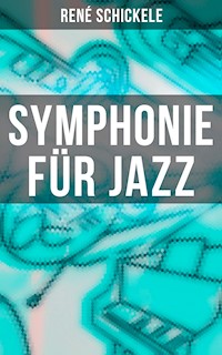 Symphonie für Jazz - René Schickele - E-Book