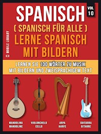 Spanisch (Spanisch für alle) Lerne Spanisch mit Bildern (Vol 10) - Mobile Library - E-Book