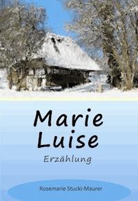 Marie Luise - Rosemarie Stucki-Maurer - E-Book