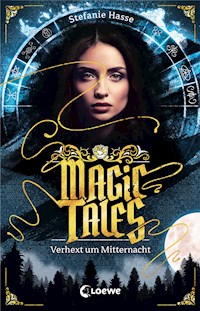Magic Tales (Band 1) - Verhext um Mitternacht - Stefanie Hasse - E-Book