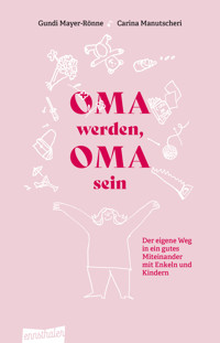 Oma werden, Oma sein - Gundi Mayer-Rönne - E-Book