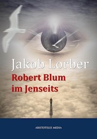 Robert Blum im Jenseits - Jakob Lorber - E-Book