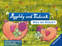 Piggeldy & Frederick - Was ist Glück? - Elke Loewe - E-Book