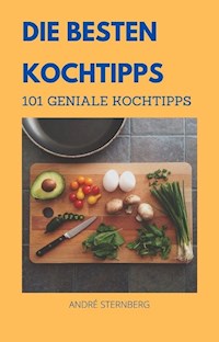 Die besten Kochtipps - Andre Sternberg - E-Book