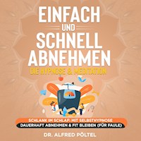 Einfach und schnell abnehmen - die Hypnose & Meditation - Dr. Alfred Pöltel - Hörbuch